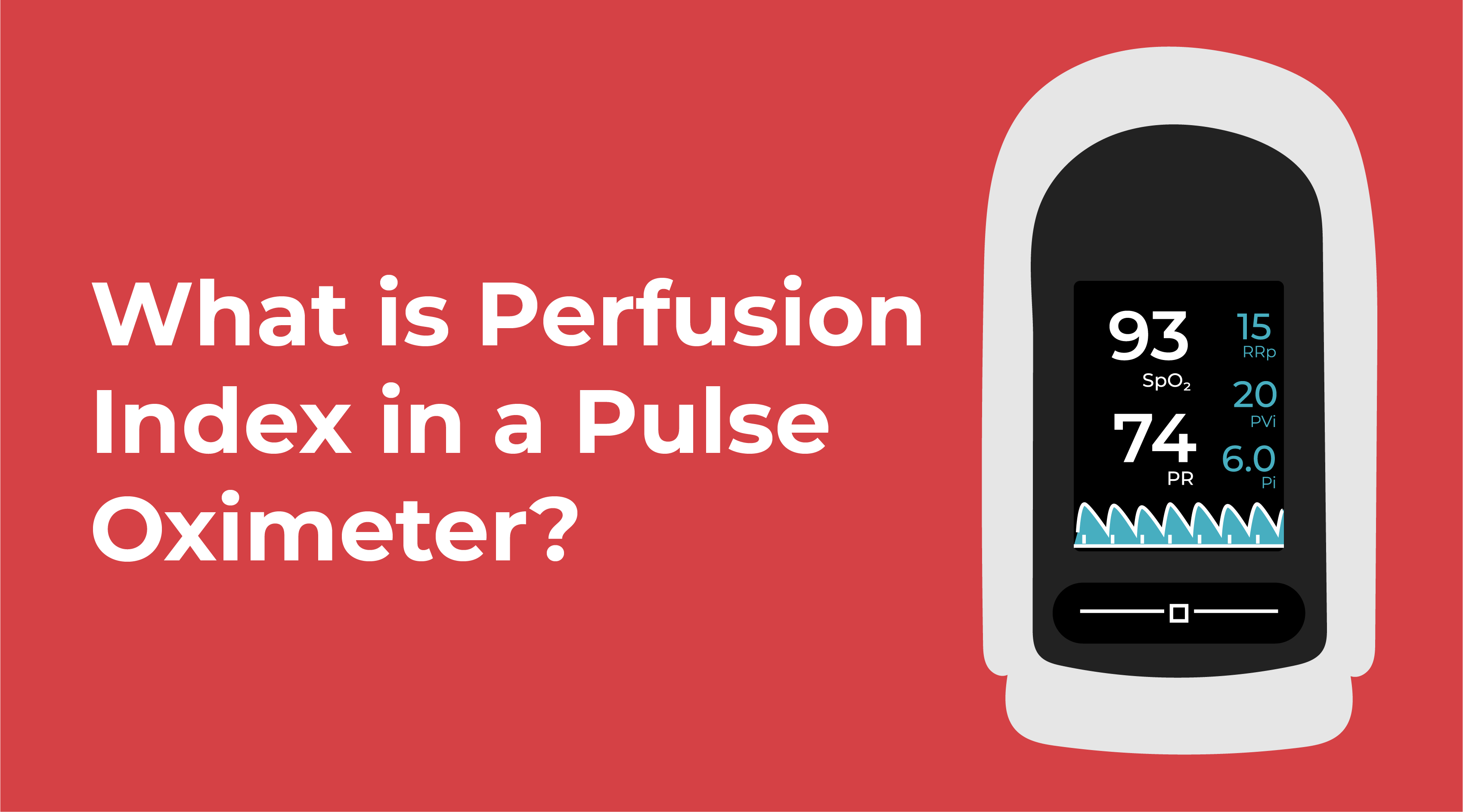 What Perfusion Index in a Pulse Oximeter? - CardiacDirect