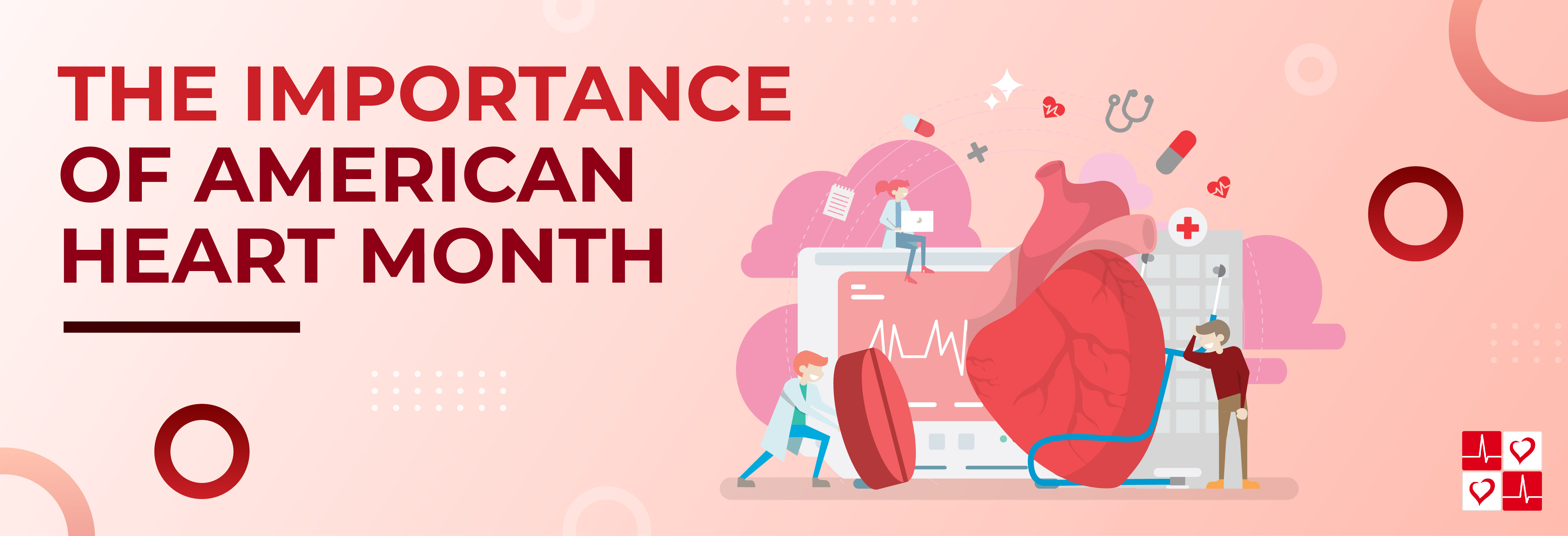 The Importance Of American Heart Month - Cardiacdirect